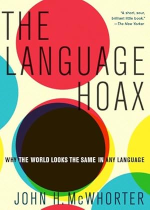 Imagen del vendedor de Language Hoax : Why the World Looks the Same in Any Language a la venta por GreatBookPrices