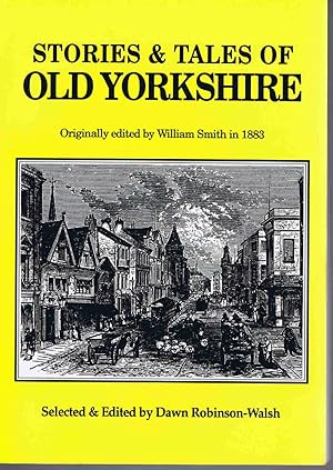 Imagen del vendedor de Stories and Tales of Old Yorkshire a la venta por Lazy Letters Books