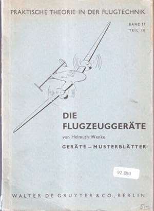 Wenke, Helmut: Die Flugzeuggeräte Teil 3 : Geräte-Musterblätter. Praktische Theorie in der Flugte...