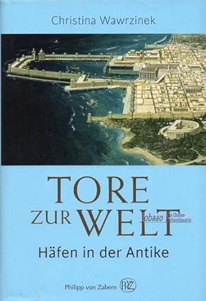 Tore zur Welt. Häfen in der Antike