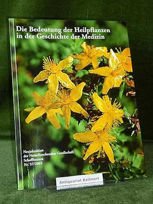 Die Bedeutung der Heilpflanzen in der Geschichte der Medizin. (Neujahrsblatt der Naturforschenden...