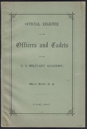 Official register of the officers and cadets of the U.S. Military Academy, West Point, N.Y. June,...