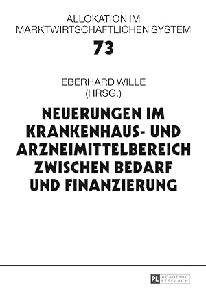 Bild des Verkufers fr Neuerungen im Krankenhaus- und Arzneimittelbereich zwischen Bedarf und Finanzierung : 21. Bad Orber Gesprche ber Kontroverse Themen im Gesundheitswesen. Eberhard Wille (Hrsg.) / Allokation im marktwirtschaftlichen System ; Band 73 zum Verkauf von Fundus-Online GbR Borkert Schwarz Zerfa