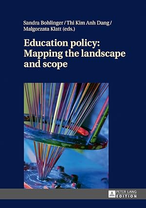 Education policy: Mapping the landscape and scope. Sandra Bohlinger, Thi Kim Anh Dang, Malgorzata...