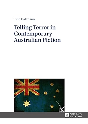 Image du vendeur pour Telling terror in contemporary Australian fiction. Tino Dallmann mis en vente par Fundus-Online GbR Borkert Schwarz Zerfa