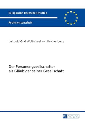 Bild des Verkufers fr Der Personengesellschafter als Glubiger seiner Gesellschaft. Luitpold Graf Wolffskeel von Reichenberg / Europische Hochschulschriften / Reihe 2 / Rechtswissenschaft ; Bd. 5611 zum Verkauf von Fundus-Online GbR Borkert Schwarz Zerfa