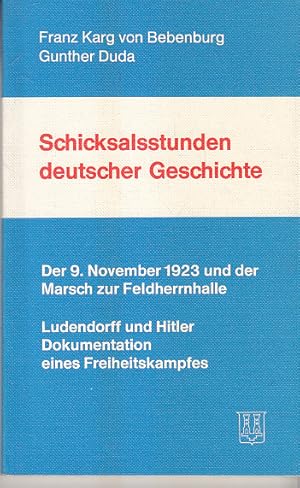 Bild des Verkufers fr Schicksalsstunden deutscher Geschichte. Franz Karg von Bebenburg ; Gunther Duda zum Verkauf von AMAHOFF- Bookstores