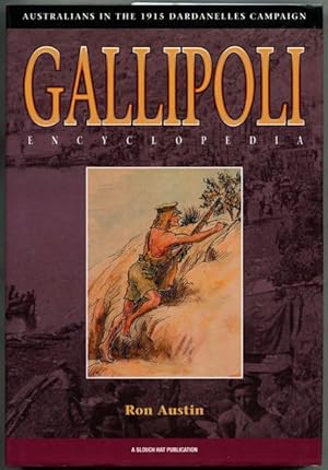 Image du vendeur pour Gallipoli : an Australian encyclopedia of the 1915 Dardanelles Campaign. mis en vente par Lost and Found Books