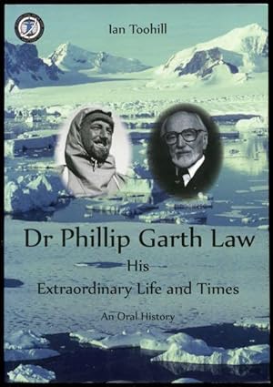 Seller image for Dr Phillip Garth Law : his extraordinary life & times. for sale by Lost and Found Books