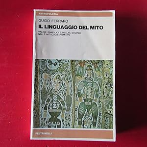 Seller image for Il linguaggio del mito Valori simbolici e realt sociale nelle mitologie primitive for sale by Antonio Pennasilico