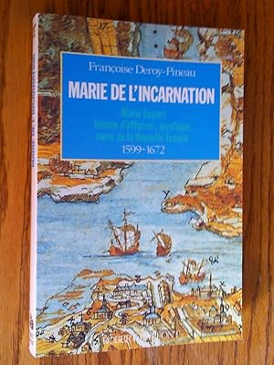 Image du vendeur pour Marie de l'Incarnation : Marie Guyart, femme d'affaires, mystique, mre de la Nouvelle-France, 1599-1672 mis en vente par Livresse