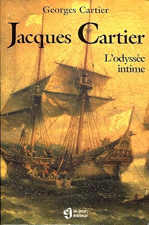 Seller image for Jacques Cartier l'Odysse intime for sale by Sylvain Par