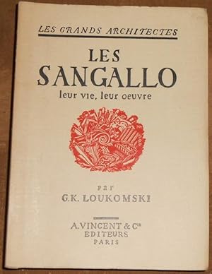 Les Sangallo leur vie leur oeuvre