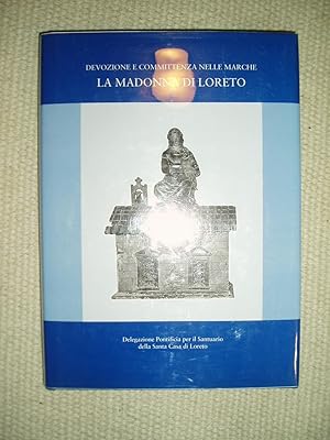 Devozione e committenza nelle Marche : la Madonna di Loreto