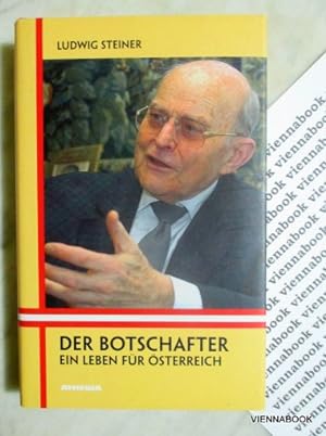 Der Botschafter. Ein Leben für Österreich. Textbearbeitung Hartmann Gallmetzer.