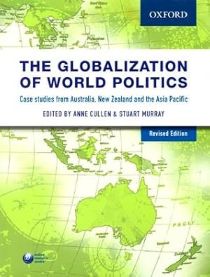 Seller image for The globalization of world politics: case studies from Australia, new Zealand and the Asia Pacific for sale by Hill End Books