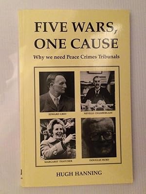 Image du vendeur pour Five Wars, One Cause: Why We Need Peace Tribunals mis en vente par Beach Hut Books