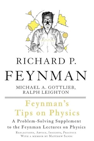 Imagen del vendedor de Feynman's Tips on Physics : Reflections, Advice, Insights, Practice a la venta por AHA-BUCH GmbH