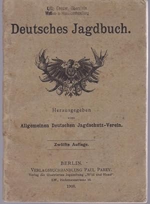 Deutsches Jagdbuch. Herausgegeben im Auftrag des Allgemeinen Deutschen Jagdschutzvereins