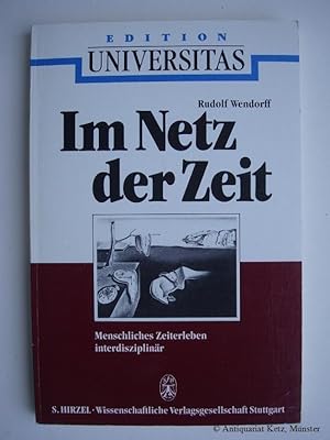 Seller image for Im Netz der Zeit. Menschliches Zeiterleben interdisziplinr. for sale by Antiquariat Hans-Jrgen Ketz