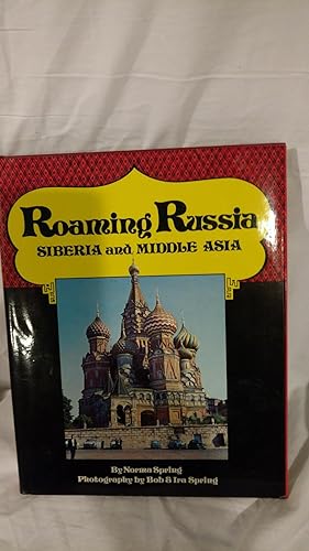 ROAMING RUSSIA, SIBERIA AND MIDDLE ASIA