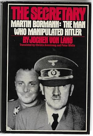 Immagine del venditore per The Secretary, Martin Bormann: The Man Who Manipulated Hitler venduto da Cher Bibler