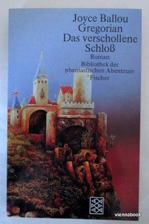 Das verschollene Schloß. Roman (Bibliothek der phantastischen Abenteuer)