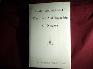 Seller image for Early Architecture of The Town and Township of Niagara. Limited edition. for sale by BookMine