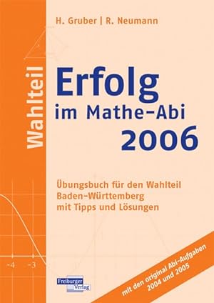 Erfolg im Mathe-Abi 2006 Wahlteil Baden-Württemberg: Übungsbuch für den Wahlteil Baden-Württember...