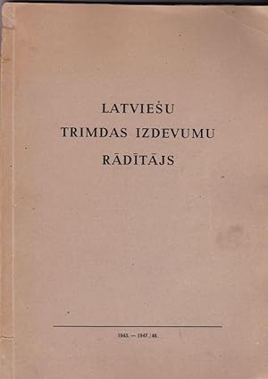 Latviesu Trimdas Izdevumu Raditajs 1945.-1947./48.