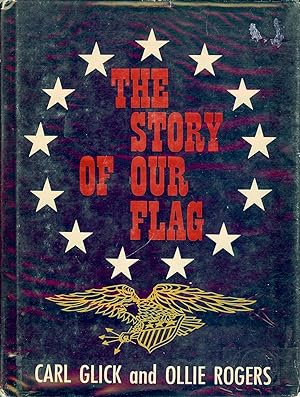 Seller image for THE STORY OF OUR FLAG for sale by Antic Hay Books