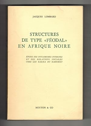 STRUCTURES DE TYPE 'FEODAL' EN AFRIQUE NOIRE Etude des Dynamismes Internes et des Relations Socia...