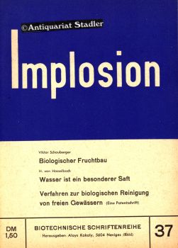 Implosion. Biotechnische Schriftenreihe Heft 37.