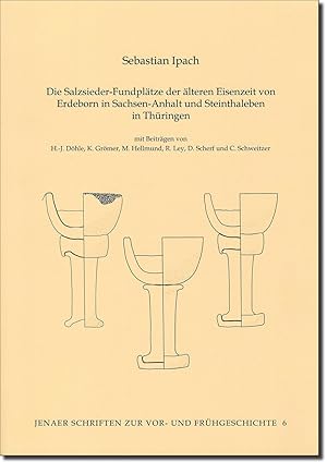 Seller image for Die Salzsieder-Fundpltze der lteren Eisenzeit von Erdeborn in Sachsen-Anhalt und Steinthaleben in Thringen for sale by Verlag Beier & Beran