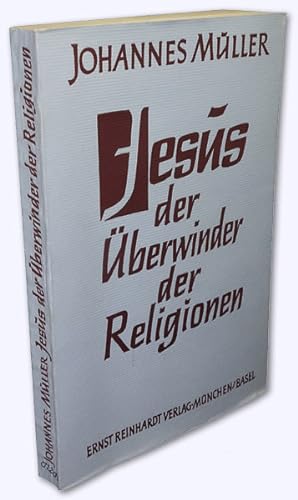 Jesus der Überwinder der Religionen. 3. Aufl.
