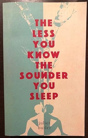 Seller image for THE LESS YOU KNOW THE SOUNDER YOU SLEEP for sale by Happyfish Books