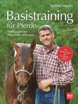 Bild des Verkufers fr Basistraining fr Pferde : Richtig ausbilden Problemen vorbeugen zum Verkauf von AHA-BUCH GmbH