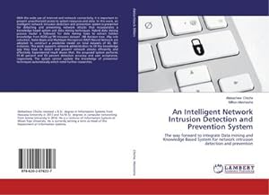 Image du vendeur pour An Intelligent Network Intrusion Detection and Prevention System : The way forward to integrate Data mining and Knowledge Based System for network intrusion detection and prevention mis en vente par AHA-BUCH GmbH