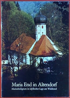 Immagine del venditore per Maria End in Altendorf. Marienheiligtum in idyllischer Lage am Waldrand. venduto da biblion2