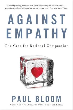 Image du vendeur pour Against Empathy : The Case for Rational Compassion mis en vente par AHA-BUCH GmbH