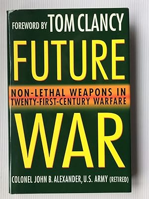 Seller image for Future War: Non-lethal Weapons in Modern Warfare for sale by Beach Hut Books