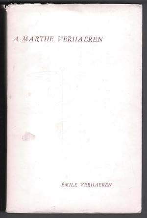 À Marthe Verhaeren. Deux cent dix-neuf lettres inédites 1889-1916 présentées par René Vandevoir.