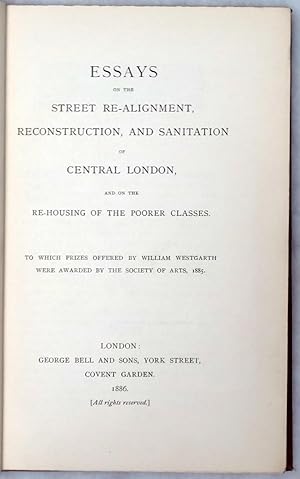 Essays on the Street Re-Alignment, Reconstruction, and Sanitation of Central London and on the Re...