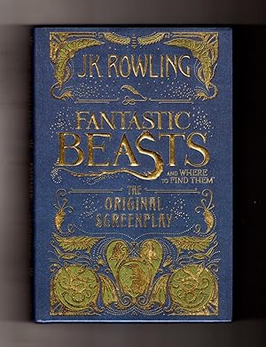 Fantastic Beasts and Where to Find Them: The Original Screenplay. First Edition, First Printing