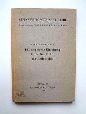 Bild des Verkufers fr Philosophische Einleitung in die Geschichte der Philosophie [Kleine Philosophische Reihe Nr. 1] zum Verkauf von Versandantiquariat Hsl