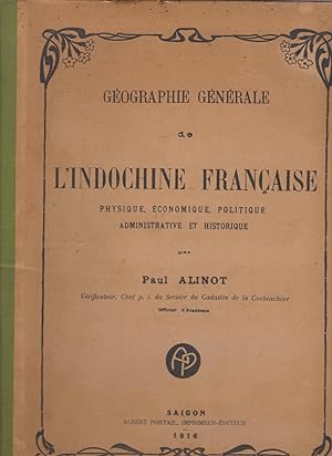 Géographie générale de l'Indochine française, physique, économique, politique administrative et h...