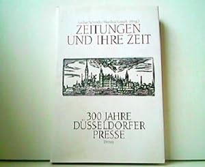 Bild des Verkufers fr Zeitungen und ihre Zeit - 300 Jahre Dsseldorfer Presse. zum Verkauf von Antiquariat Kirchheim