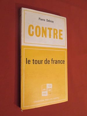 Seller image for Contre le tour de France -Pour le tour de France for sale by Dj Jadis