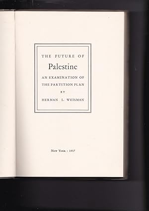 Seller image for The Future of Palestine. An Examination of the Partition Plan for sale by Meir Turner