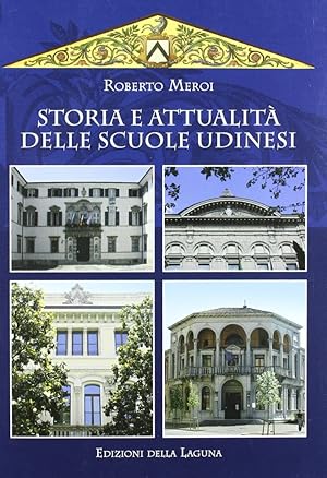 Bild des Verkufers fr Storia e attualit delle scuole udinesi zum Verkauf von Libro Co. Italia Srl